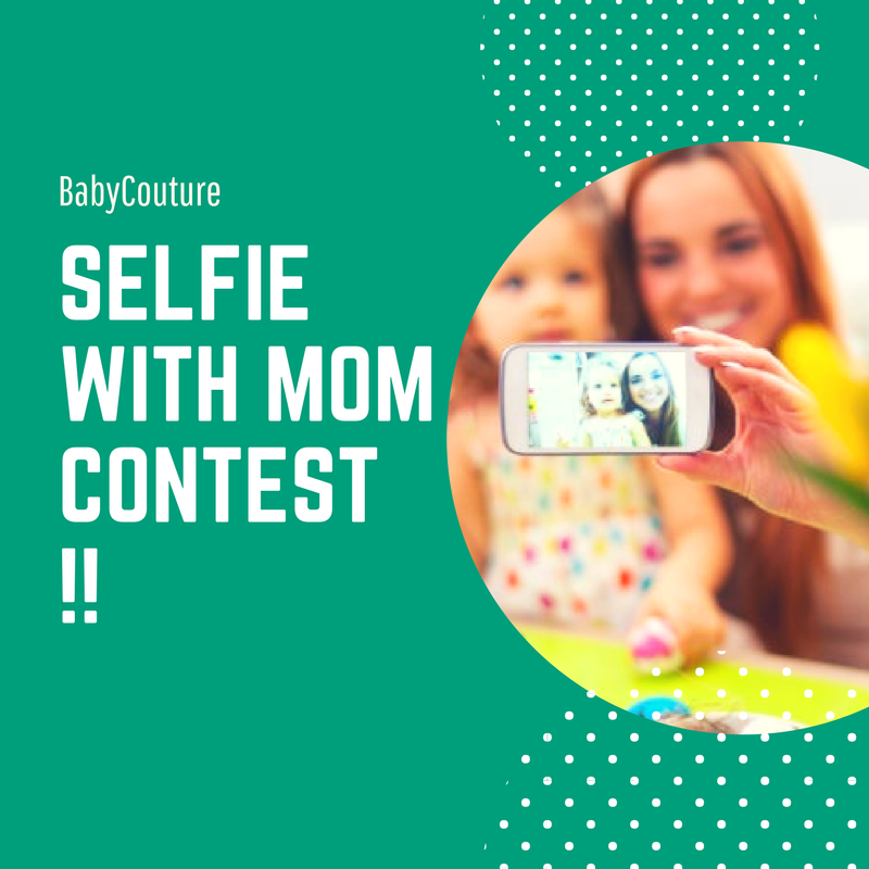 Babycouture Selfie With Mom Contest