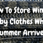 How To Store Winter Baby Clothes When Summer Arrives