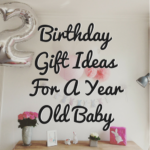 Birthday Gift Ideas For A Year Old Baby