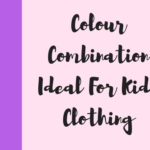 Ideal Colour Combination For Kids Clothing