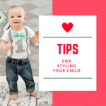 Tips For Styling Your Child