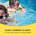 Sunny Summer Is Here, Is Your Kids Summer Closet Ready?