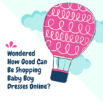 Wondered How Good Can Be Shopping Baby Boy Dresses Online?