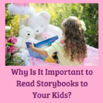 Why Is It Important to Read Storybooks to Your Kids?
