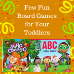 Few Fun Board Games for Your Toddlers