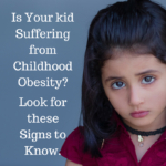 Is Your kid Suffering from Childhood Obesity? Look for these Signs to Know.