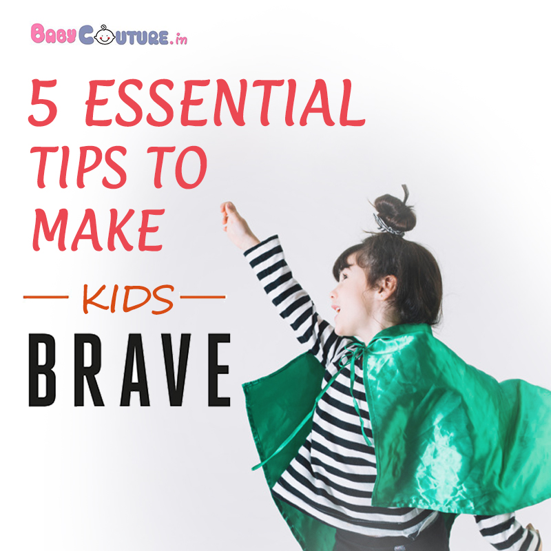 How to make kids brave