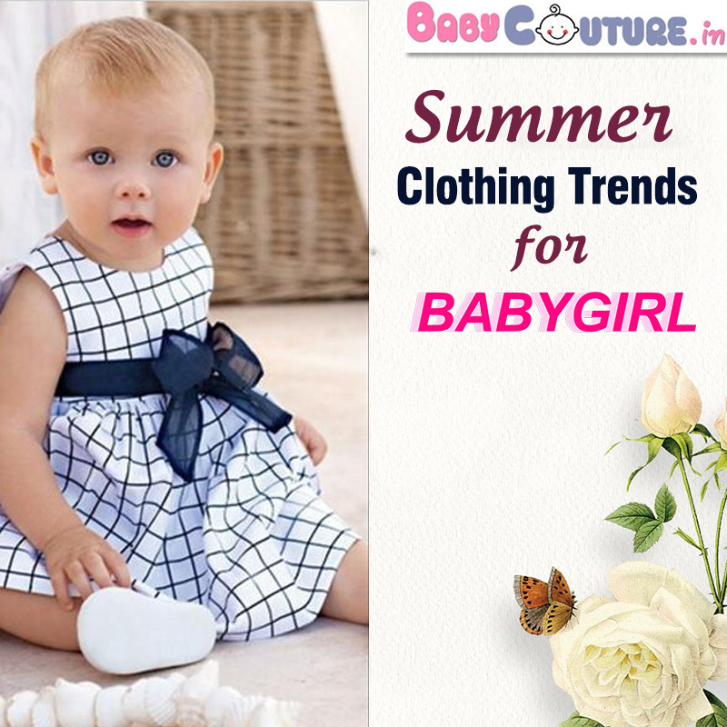 Cool Clothing Trends for Girls to Follow This Summer! - Baby Couture India