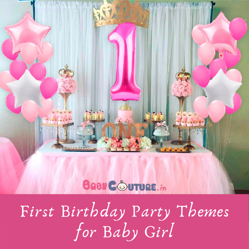 17 First Birthday Party Themes For Baby Girl Couture India - 1st Birthday Party Decorations At Home