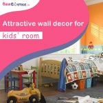Decorate Your Kids’ room with Attractive Wall Décor 