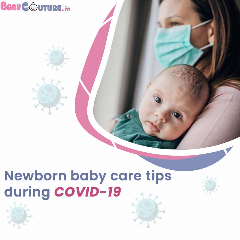Tips to Taking Care of Your Newborn during COVID-19