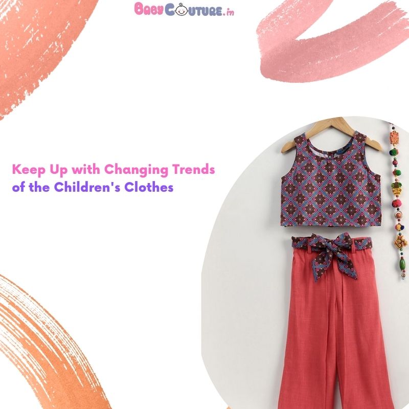 Keep Up with Changing Trends of the Children's Clothes