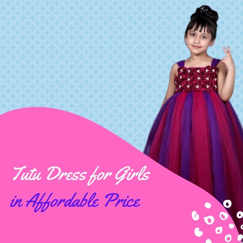 Top 7 Tutu Dress for Girls in Affordable Price