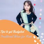 Tips to get Budgeted Traditional Wear for Kids