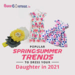 Popular Spring/ Summer Trends to Dress Your Daughter In 2021
