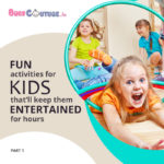 Fun Activities for Kids That’ll Keep Them Entertained for Hours Part 1