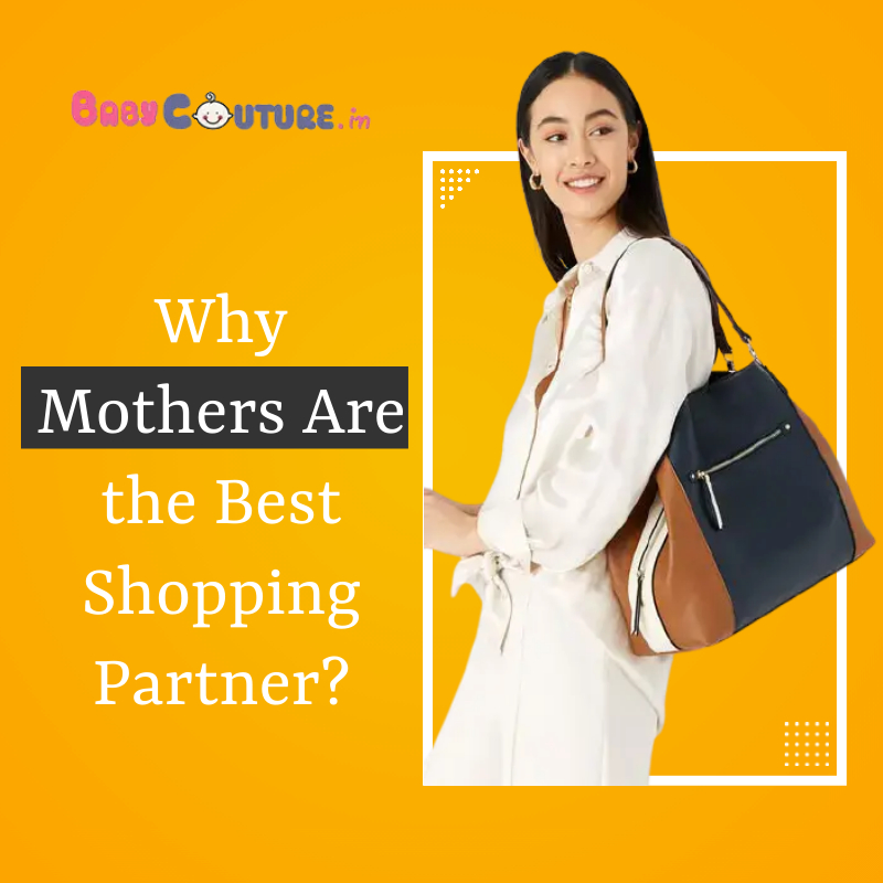Why Mothers Are the Best Shopping Partner