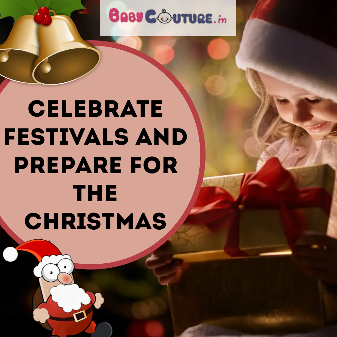 Celebrate Festivals and prepare for the Christmas