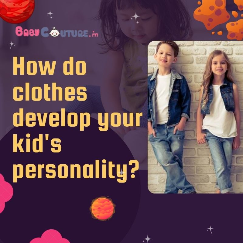How do clothes develop your kid's personality
