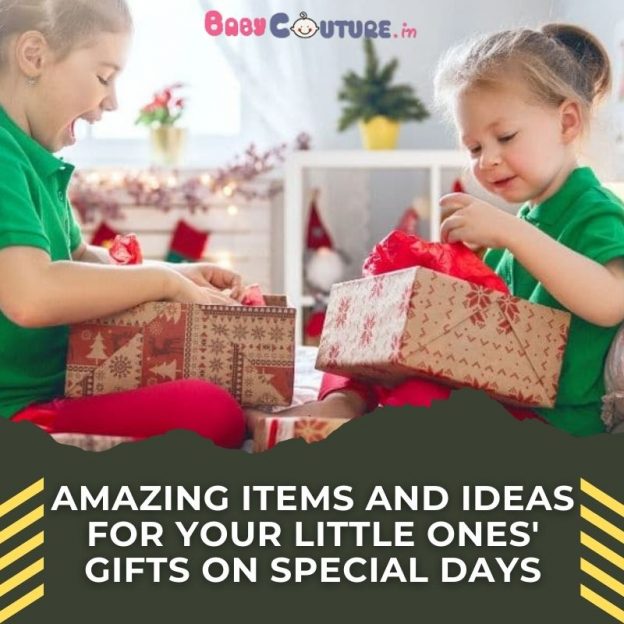 Amazing Items and Ideas for Your Little Ones' Gifts on Special Days
