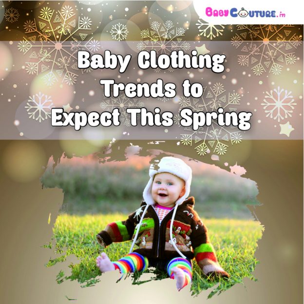 Baby Clothing Trends to Expect This Spring