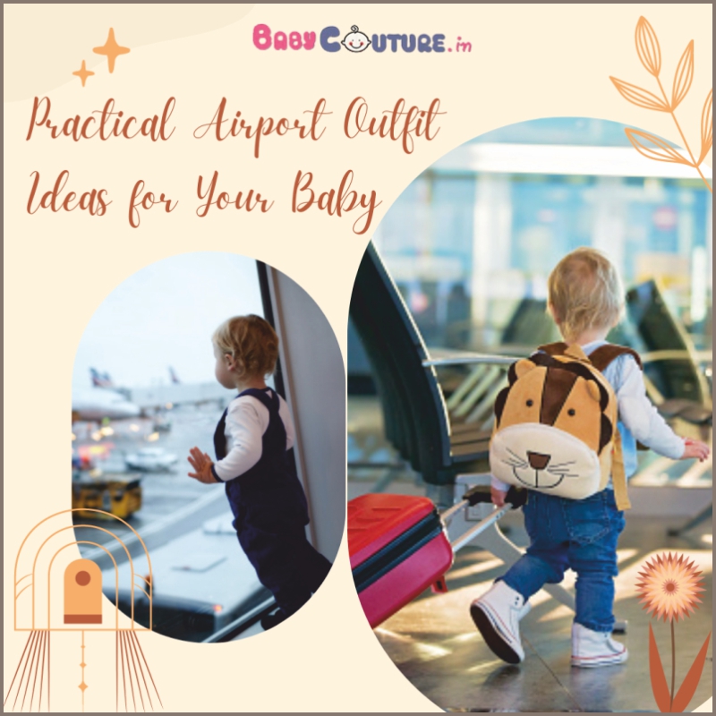 Practical Airport Outfit Ideas for Your Baby