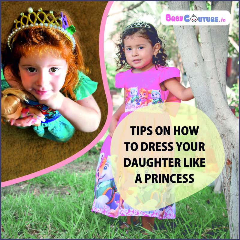 Tips on How to Dress Your Daughter Like a Princess